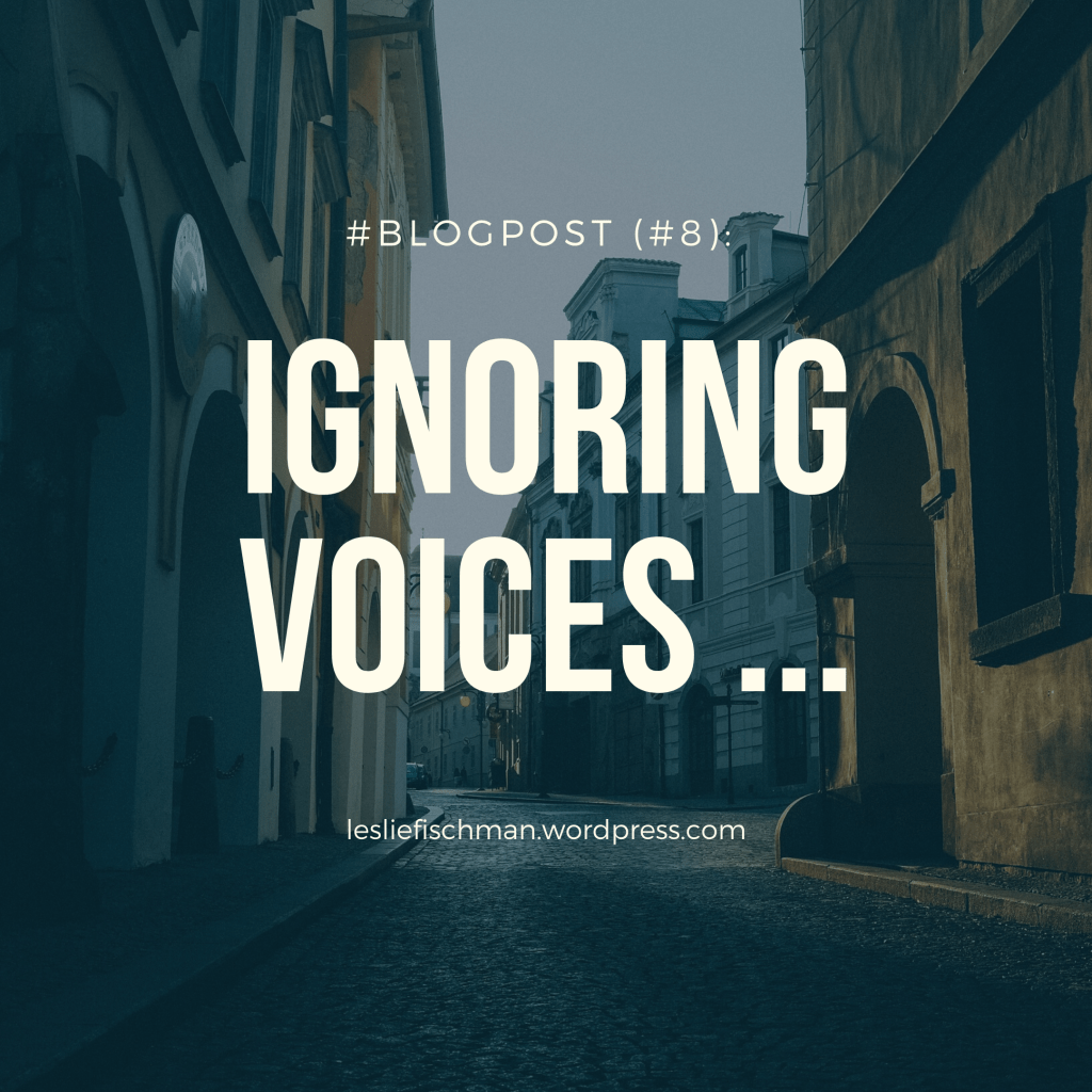 Ignoring Voices …