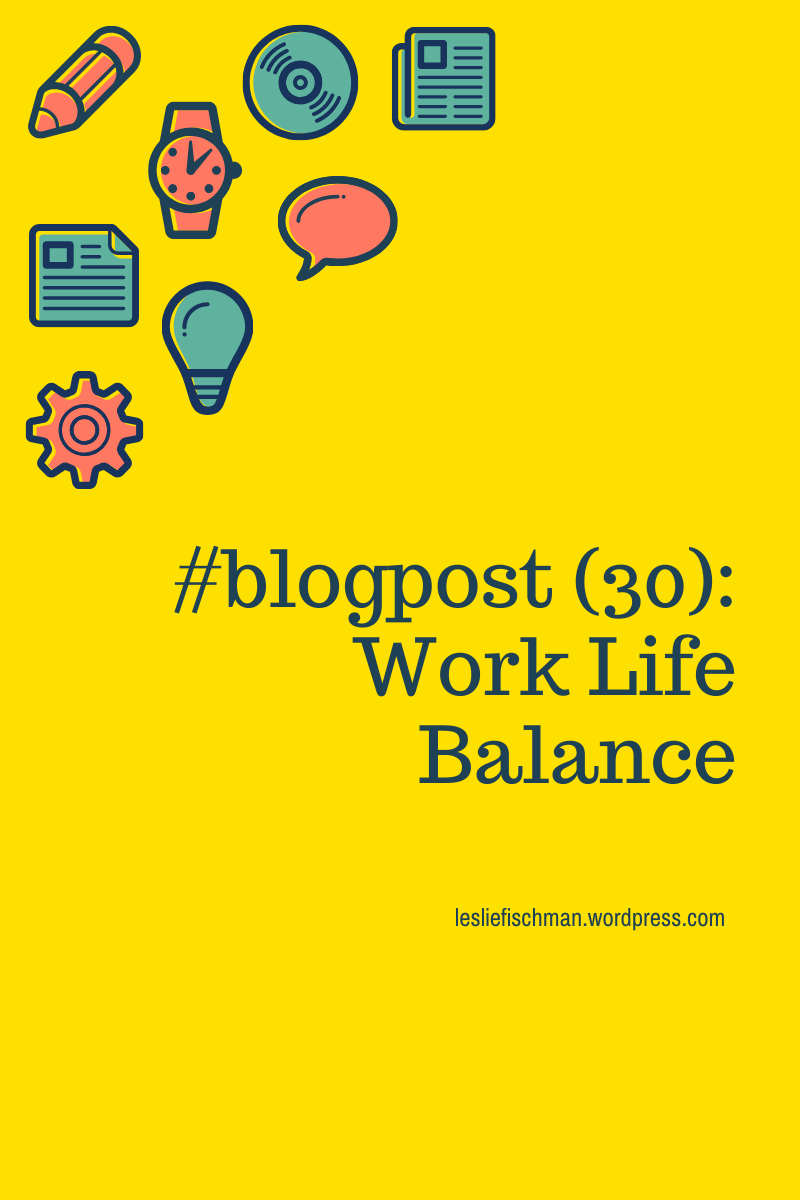 Work Life Balance&nbsp;…