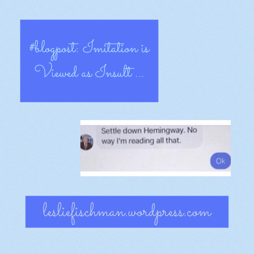 Imitation is Viewed as Insult&nbsp;…