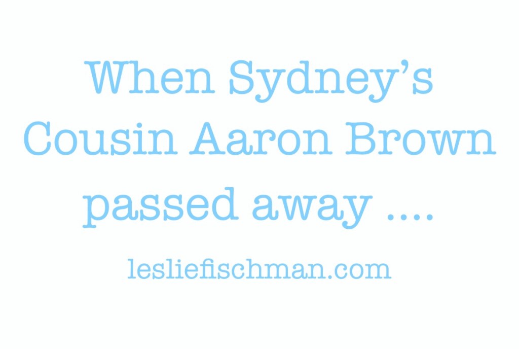 When Sydney’s Cousin Aaron Brown passed away&nbsp;….