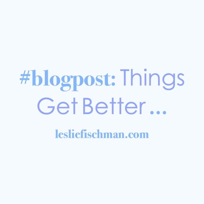 Things Get Better&nbsp;…