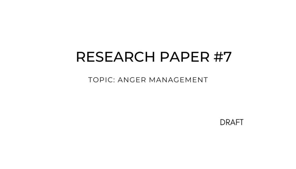 Anger Management – Research Paper #7 – by&nbsp;#lesliefischman