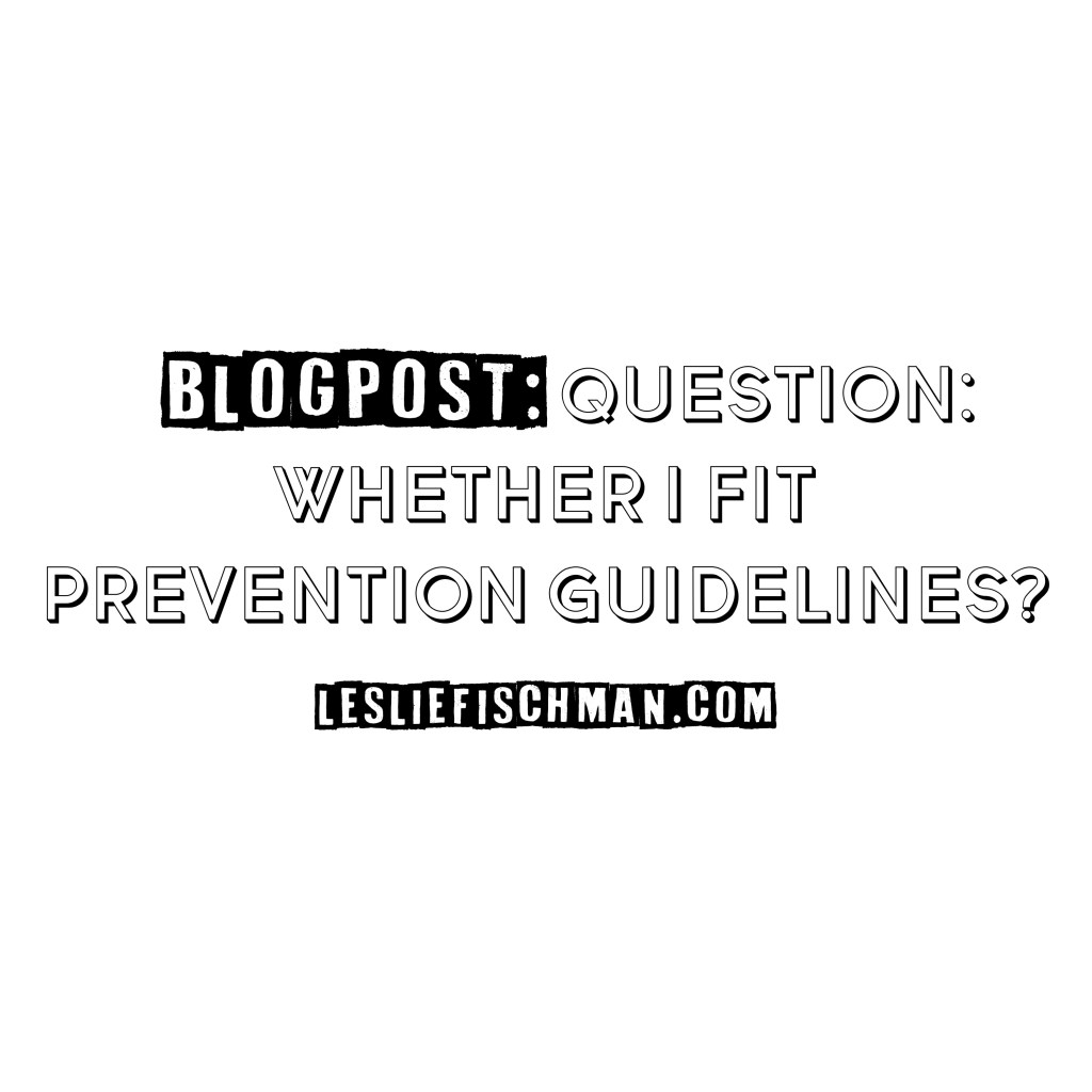 Question: Whether I Fit Prevention Guidelines?