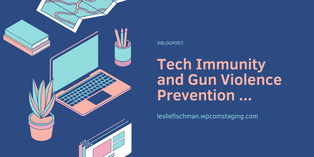 Tech Immunity and Gun Violence Prevention&nbsp;…