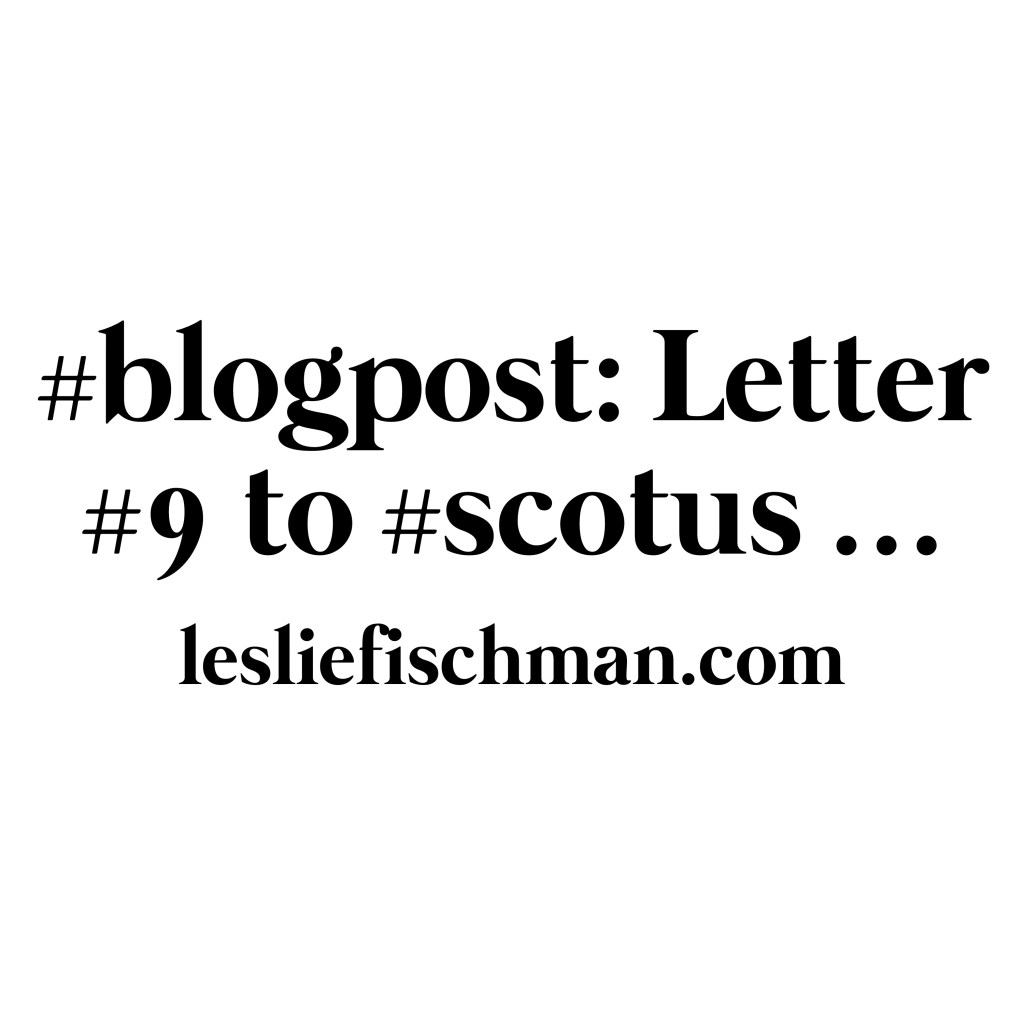 Letter #9 to #scotus&nbsp;…