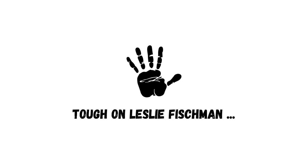 Tough on Leslie Fischman&nbsp;…