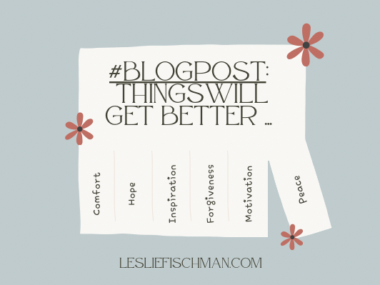 Things Will Get Better …
