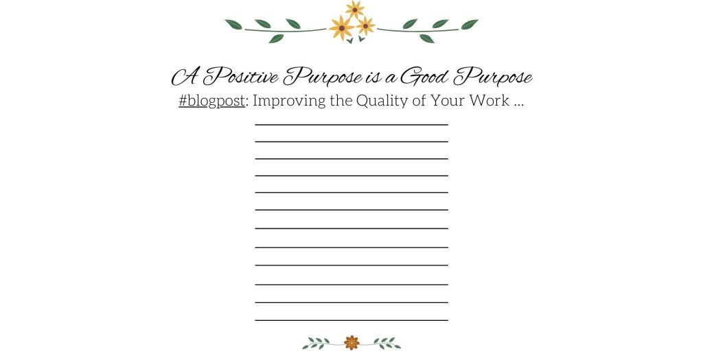 Improving the Quality of Your Work&nbsp;…