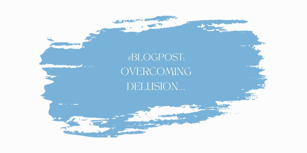 Overcoming Delusion …