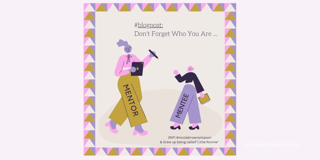 Don’t Forget Who You Are&nbsp;…