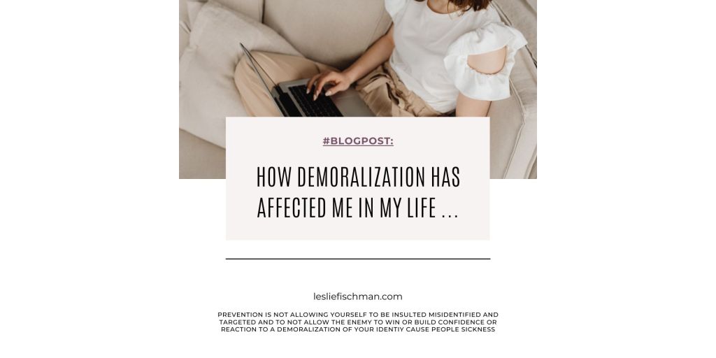 How Demoralization Has Affected Me in My Life …