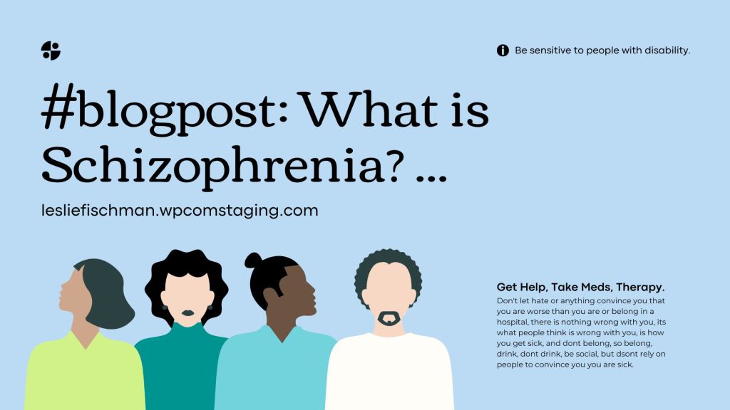 What is Schizophrenia?&nbsp;…