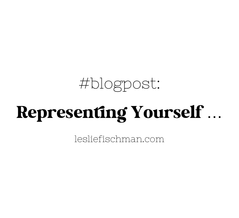 Representing Yourself …