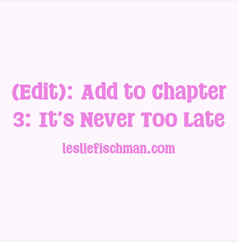 (Edit): Add to Chapter 3: It’s Never Too&nbsp;Late