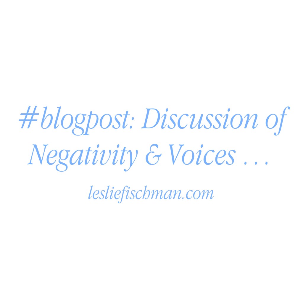 Discussion of Negativity & Voices …