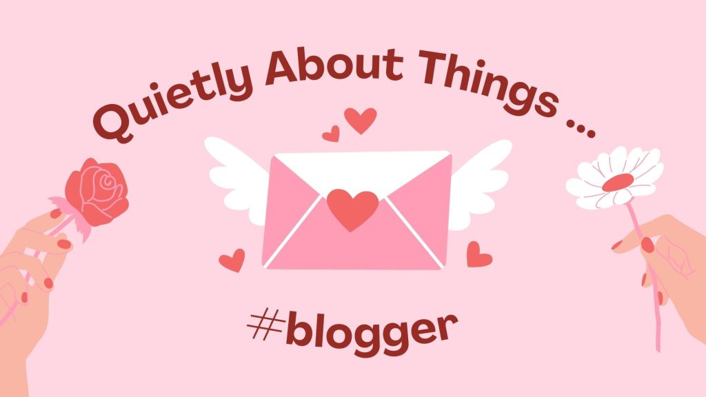 Quietly About Things&nbsp;…