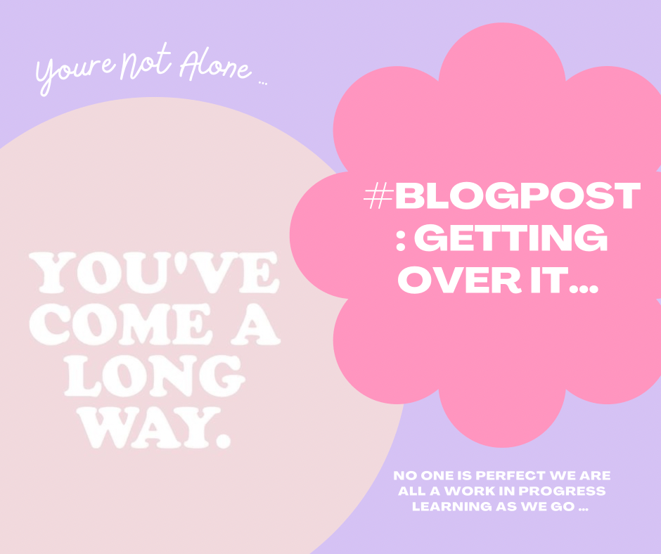 Getting Over It&nbsp;…