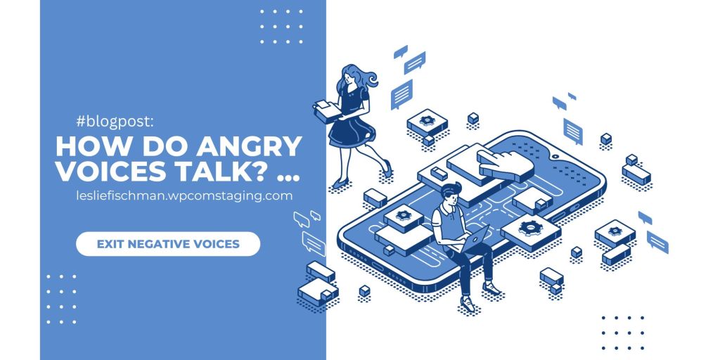 How do Angry Voices Talk?&nbsp;…