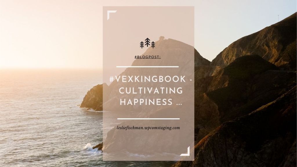 Book Review: #VexKingBook – Cultivating Happiness …