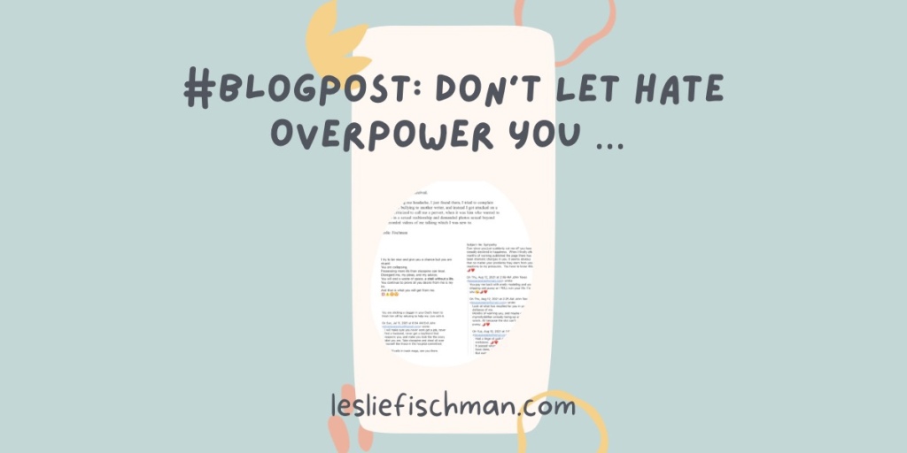 Don’t Let Hate Overpower You …