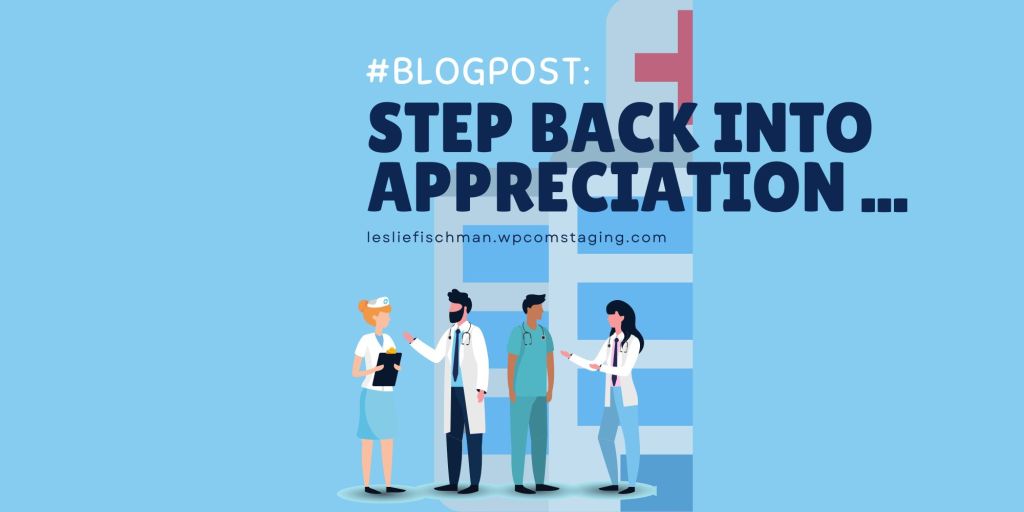 Step Back into Appreciation&nbsp;…
