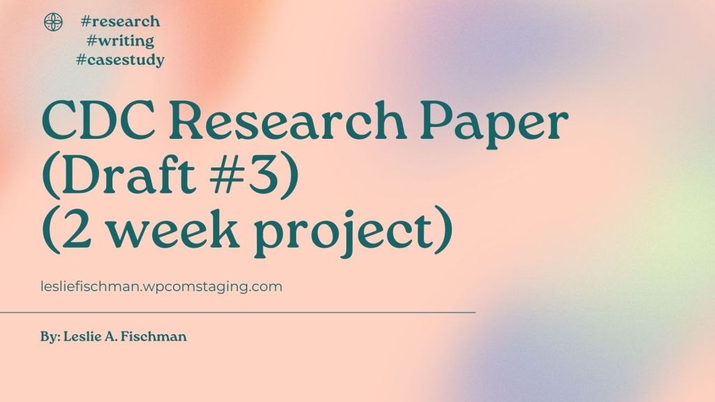 CDC Research (Draft #3)&nbsp;…