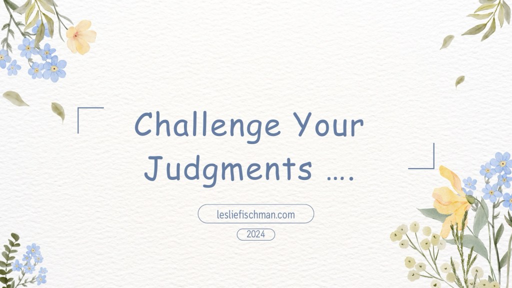 Challenge Your Judgments&nbsp;…