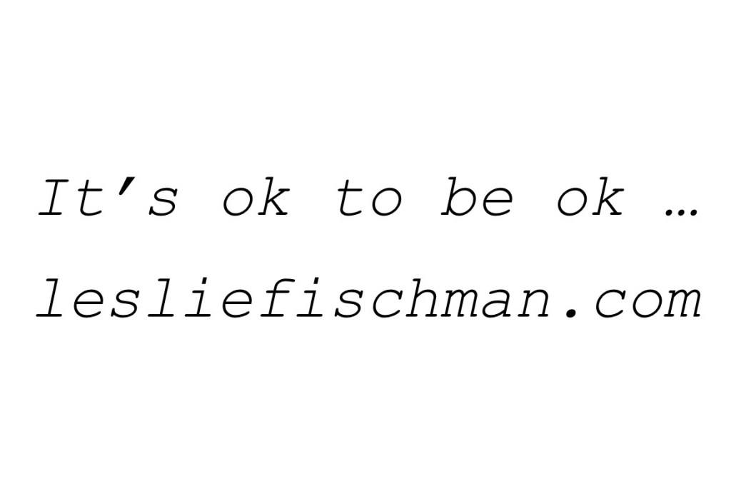 It’s okay to be okay&nbsp;….
