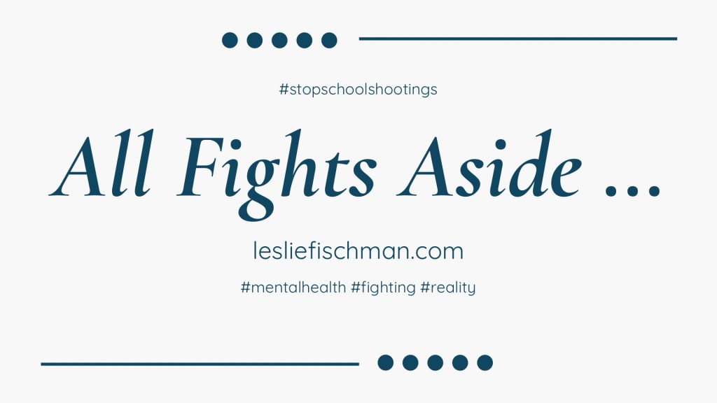 All Fights Aside&nbsp;….