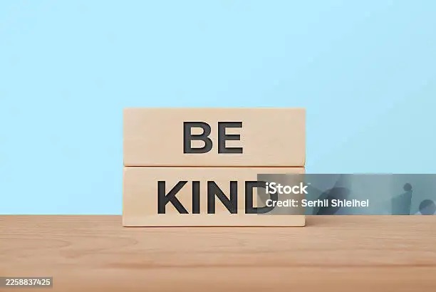Don’t forget to be kind&nbsp;…